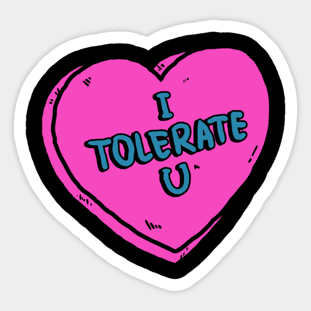 I Tolerate You Sticker by dumbshirts
